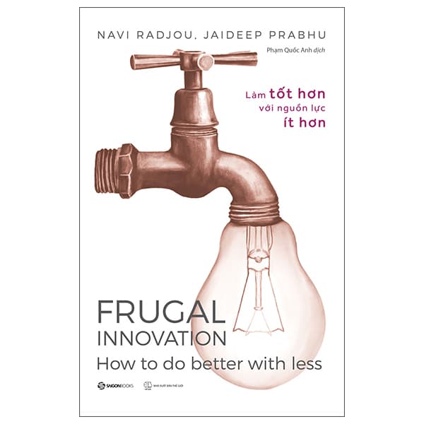 Sách Frugal Innovation - Làm Tốt Hơn Với Nguồn Lực Ít Hơn - Navi Radjou