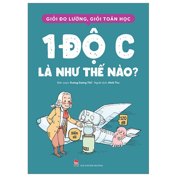 Sách Giỏi Đo Lường, Giỏi Toán Học - 1 Độ C Là Như Thế Nào? - Dương Dương Thố