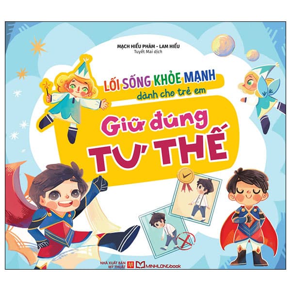 Sách Lối Sống Khỏe Mạnh Dành Cho Trẻ Em - Giữ Đúng Tư Thế - Mạch Hiểu Phàm