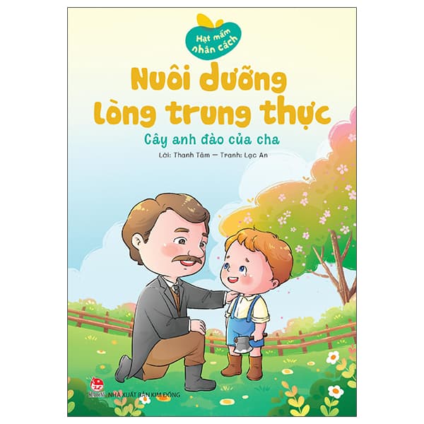 Sách Hạt Mầm Nhân Cách - Nuôi Dưỡng Lòng Trung Thực - Cây Anh Đào Củ - Kim Anh