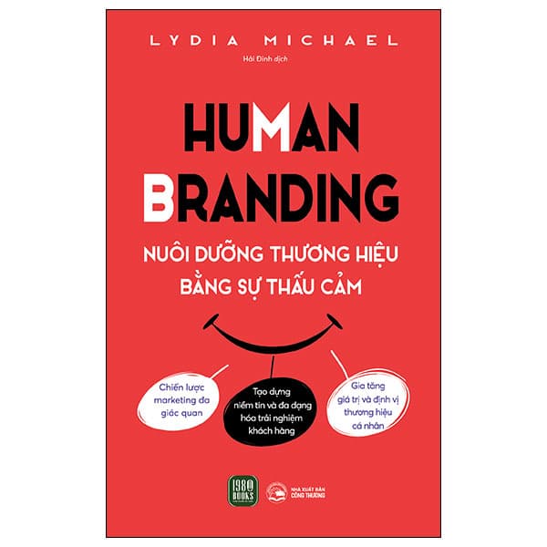 Sách Human Branding - Nuôi Dưỡng Thương Hiệu Bằ̀ng Sự Thấu Cảm - Michael McCarthy