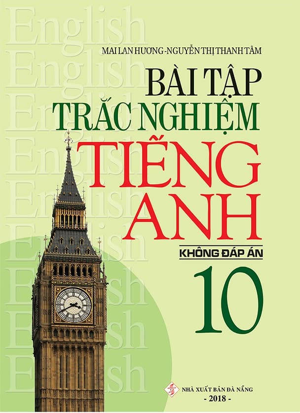 Sách Bài Tập Trắc Nghiệm Tiếng Anh - Lớp 10 (Không Đáp Án) - Mai lan hương