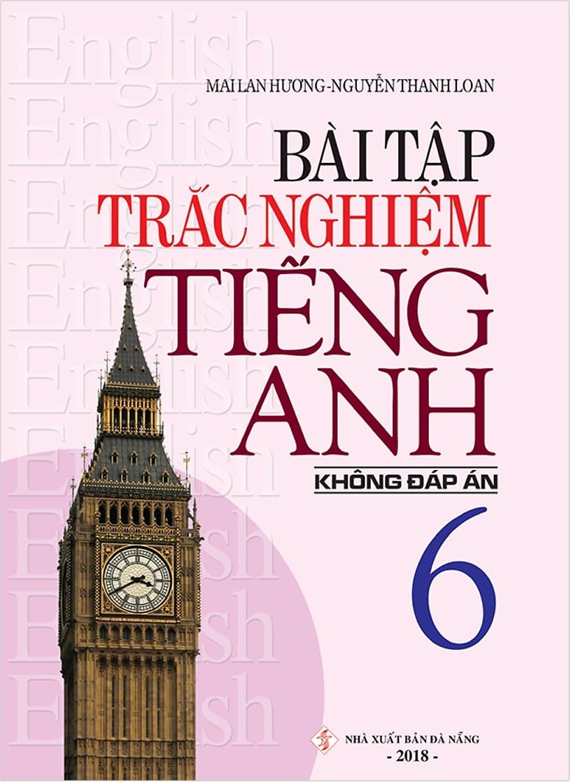 Sách Bài Tập Trắc Nghiệm Tiếng Anh 6 (Không Đáp Án) (Tái Bản 2018) - Thanh Mai