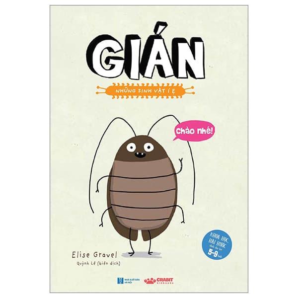 Sách Gián - Những Sinh Vật Í Ẹ (Khoa Học Hài Hước Dành Cho Trẻ 5-9 Tu - Elise Gravel