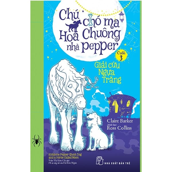 Sách Chú Chó Ma Hoa Chuông Nhà Pepper 03 - Giải Cứu Ngựa Trăng - Claire Stamper