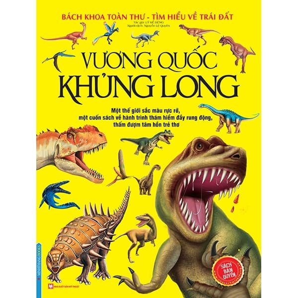 Sách Bách Khoa Toàn Thư Tìm Hiểu Về Trái Đất - Vương Quốc Khủng Long - Lý Kế Dũng