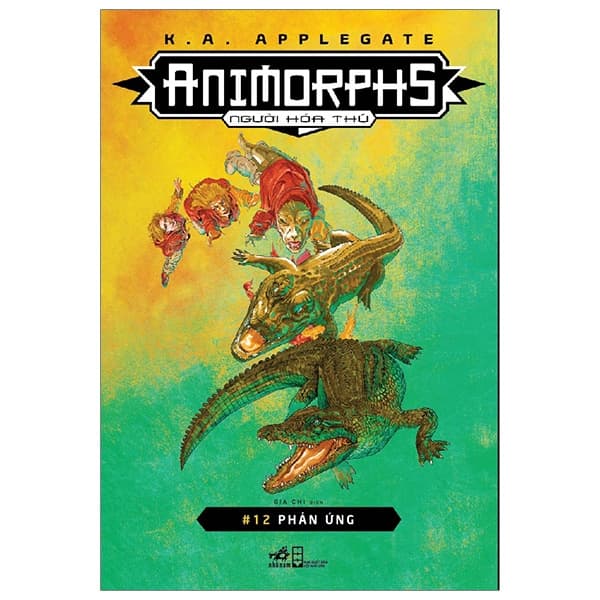 Sách Animorphs - Người Hóa Thú - Tập 12 - Phản Ứng - Applegate