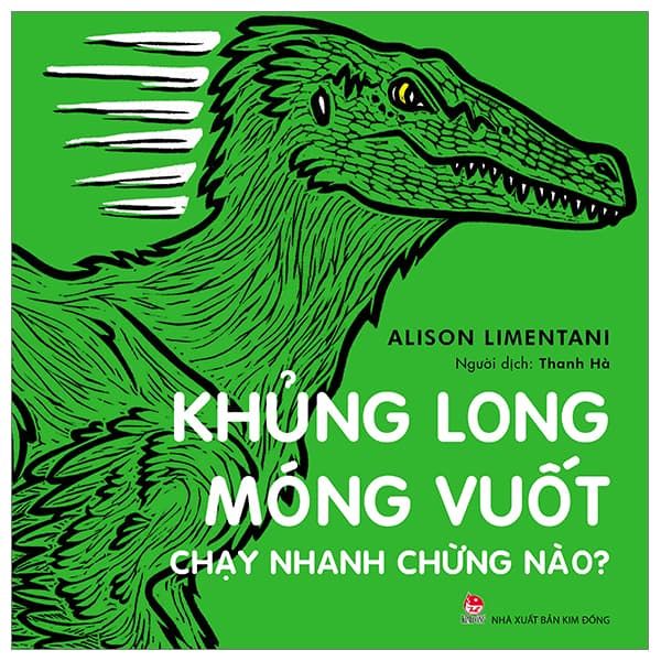 Sách Khủng Long Móng Vuốt Chạy Nhanh Chừng Nào? (Tái Bản 2023) - Kim Long