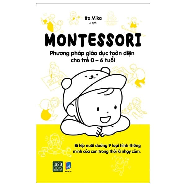 Sách Montessori - Phương Pháp Giáo Dục Toàn Diện Cho Trẻ 0-6 Tuổi (Tái B - Ito Mika