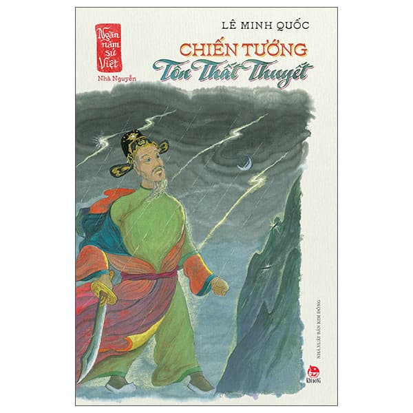 Sách Ngàn Năm Sử Việt - Nhà Nguyễn - Chiến Tướng Tôn Thất Thuyết - Chì