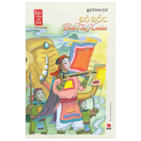 Sách Ngàn Năm Sử Việt - Nhà Tây Sơn - Đô Đốc Bùi Thị Xuân - Kim Quý