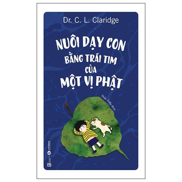 Sách Nuôi Dạy Con Bằng Trái Tim Của Một Vị Phật (Tái Bản 2024) - Dr. C. L. Claridge