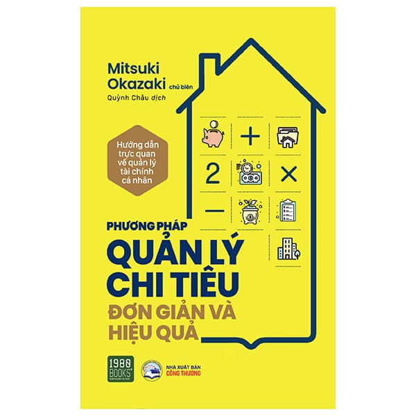Sách Phương Pháp Quản Lý Chi Tiêu Đơn Giản Và Hiệu Quả - Mitsuki Okazaki