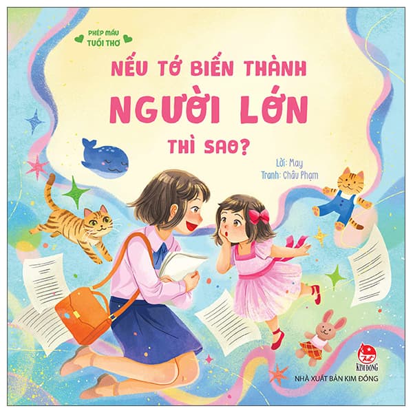 Sách Phép Mầu Tuổi Thơ - Nếu Tớ Biến Thành Người Lớn Thì Sao? - May