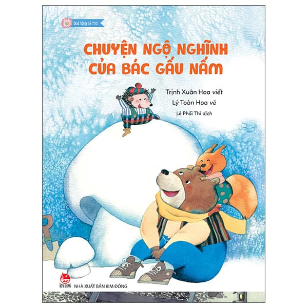 Sách Quà Tặng Bé Thơ - Chuyện Ngộ Nghĩnh Của Bác Gấu Nấm - Trịnh Xuân Hoa