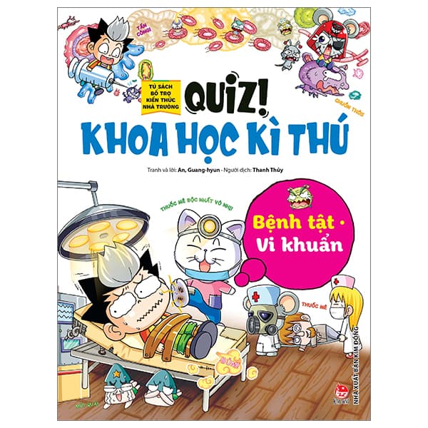 Sách Quiz! Khoa Học Kì Thú - Bệnh Tật Vi Khuẩn (Tái Bản 2024) - An Vi