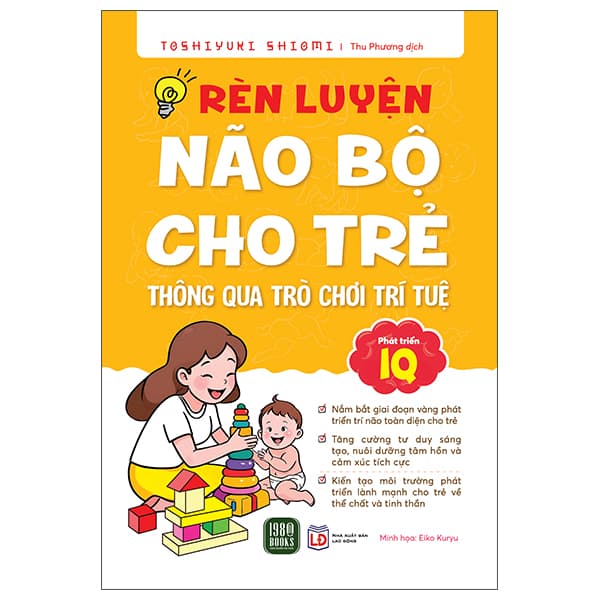Sách Rèn Luyện Não Bộ Cho Trẻ Thông Qua Trò Chơi Trí Tuệ - Toshiyuki Shiomi