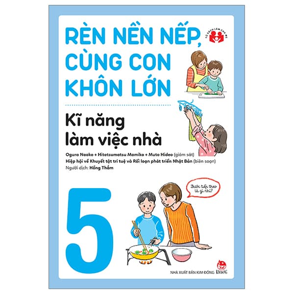 Sách Rèn Nền Nếp, Cùng Con Khôn Lớn - Tập 5 - Kĩ Năng Làm Việc Nhà - Nhiều Tác Giả