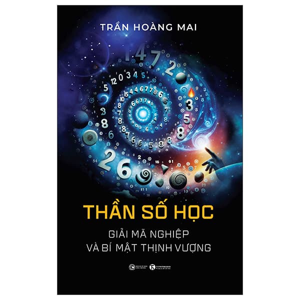 Sách Thần Số Học - Giải Mã Nghiệp Và Bí Mật Thịnh Vượng - Trần Hoàng Mai