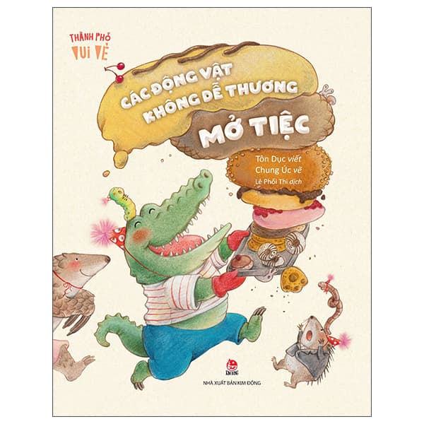 Sách Thành Phố Vui Vẻ - Các Động Vật Không Dễ Thương Mở Tiệc - Thanh Thanh