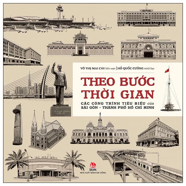 Sách Theo Bước Thời Gian - Các Công Trình Tiêu Biểu Của Sài Gòn-Thành - Kim Chi