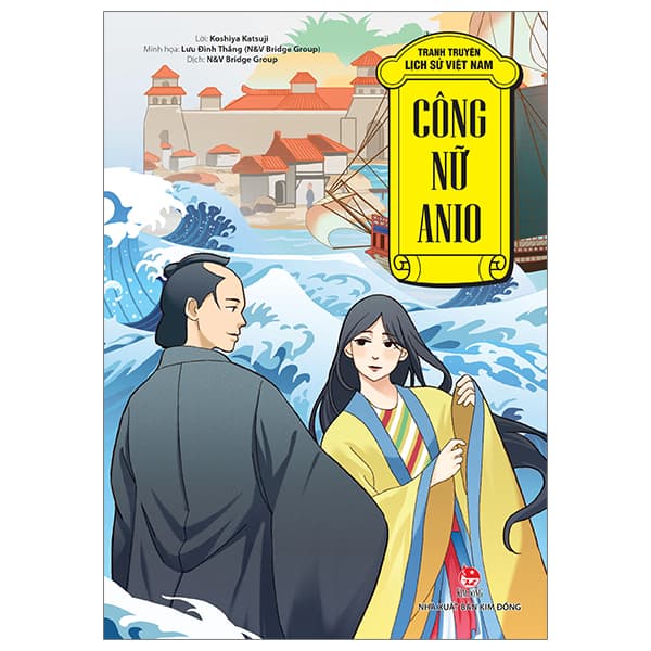 Sách Tranh Truyện Lịch Sử Việt Nam - Công Nữ Anio (Tái Bản 2024) - Koshiya Katsuji