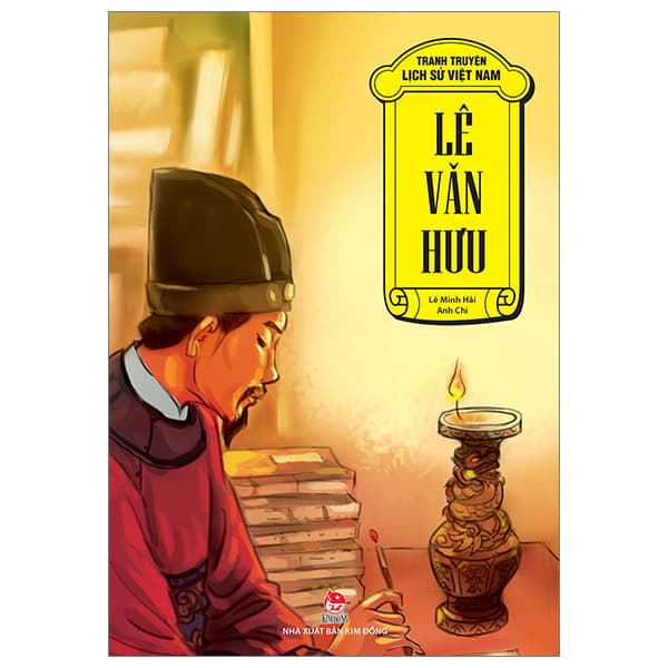 Sách Tranh Truyện Lịch Sử Việt Nam - Lê Văn Hưu (Tái Bản 2023) - Lê Minh Hải
