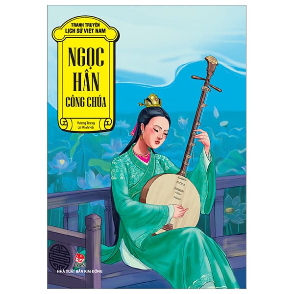 Sách Tranh Truyện Lịch Sử Việt Nam - Ngọc Hân Công Chúa - Vương Trọng