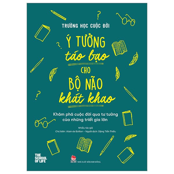 Sách Trường Học Cuộc Đời - Ý Tưởng Táo Bạo Cho Bộ Não Khát Khao - - Nhiều Tác Giả