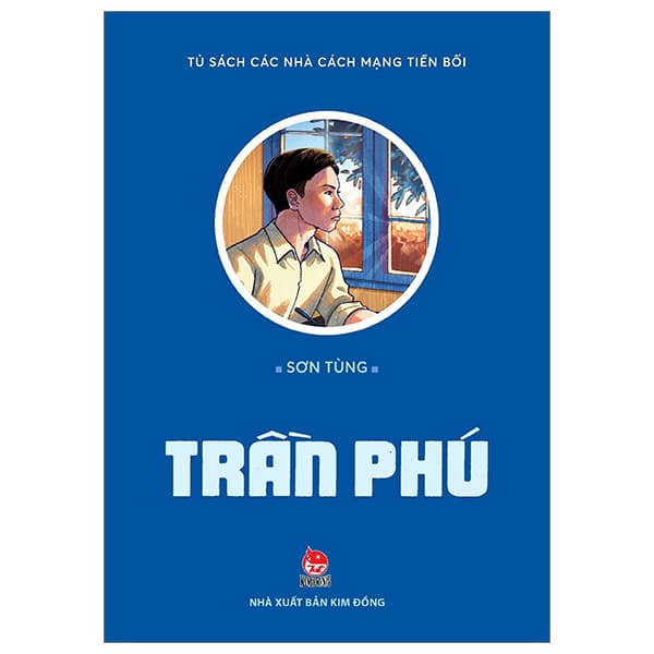 Sách Tủ Sách Các Nhà Lãnh Đạo Cách Mạng Tiền Bối - Trần Phú - Làn