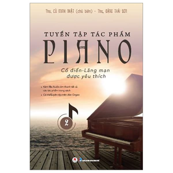 Sách Tuyển Tập Tác Phẩm Piano Cổ Điển-Lãng Mạn Được Yêu Thích - T - Th.S Cù Minh Nhật