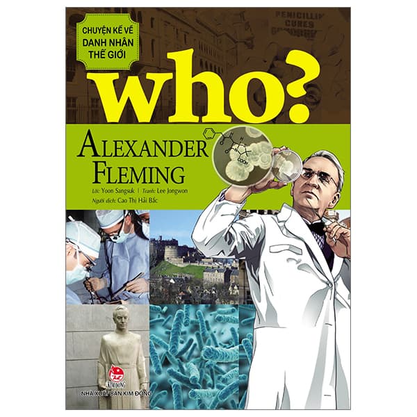 Sách Who? Chuyện Kể Về Danh Nhân Thế Giới - Alexander Fleming (Tái Bản 2