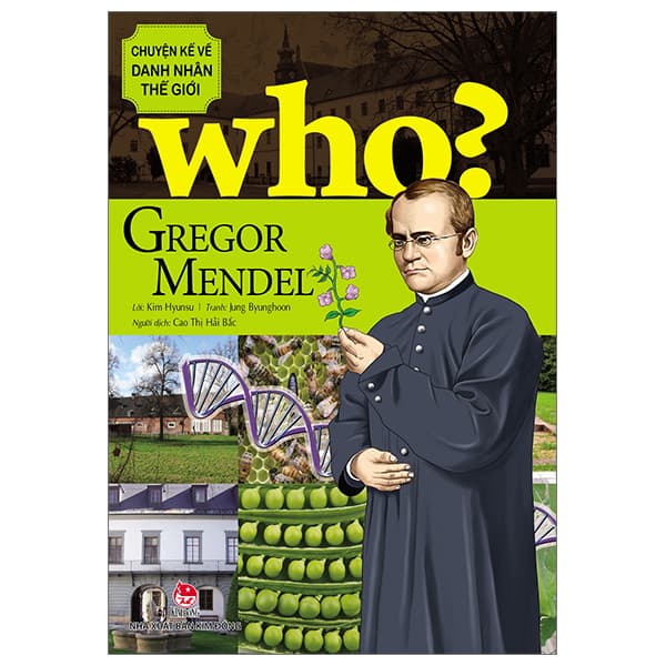Sách Who? Chuyện Kể Về Danh Nhân Thế Giới - Gregor Mendel (Tái Bản 2023) - Kim Jung Hyun