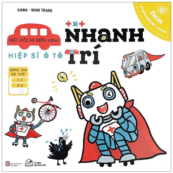 Sách Ehon Kỹ Năng Nhận Biết - Cảm Xúc - Biệt Đội Xe Biến Hình - Hi� - Kawa