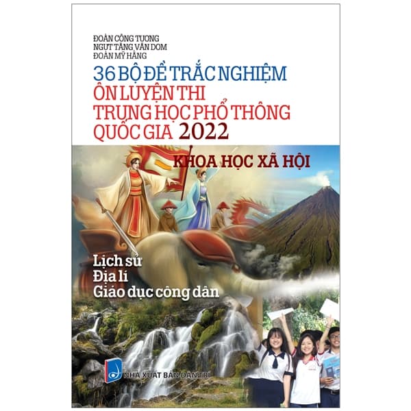 Sách 36 Bộ Đề Trắc Nghiệm Ôn Luyện Thi THPT Quốc Gia 2022 - Khoa Học X - Đoàn Công Tương