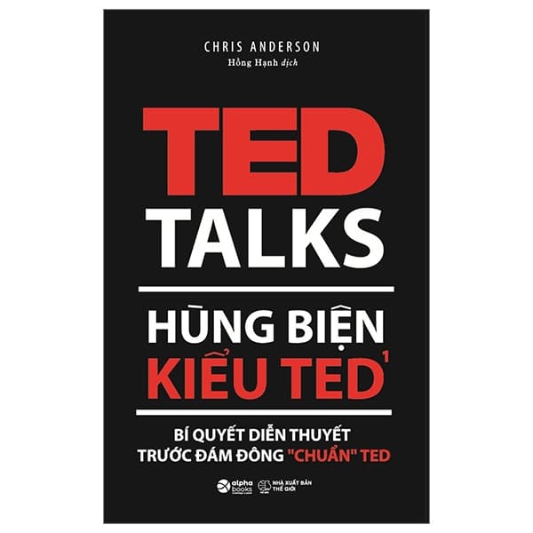 Sách Hùng Biện Kiểu Ted 1 - Ted Talks - Hú