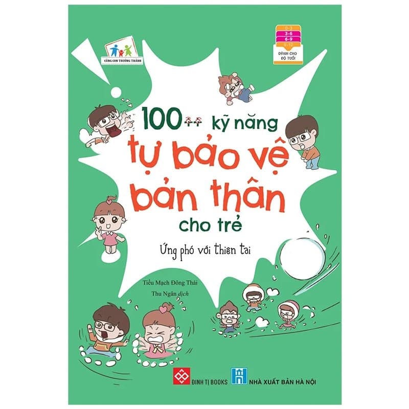 Sách 100++ Kỹ Năng Tự Bảo Vệ Bản Thân Cho Trẻ - Ứng Phó Với Thiên - Tiểu Mạch Đông Thái