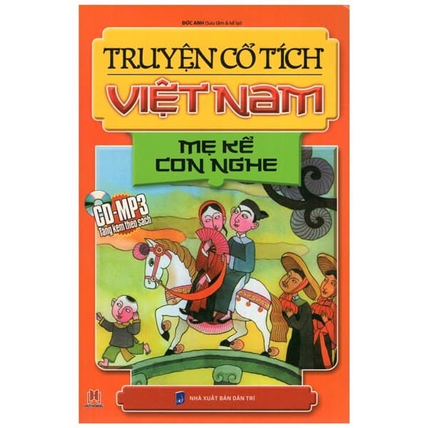 Sách Truyện Cổ Tích Việt Nam : Mẹ Kể Con Nghe - Kèm CD (Tái Bản) - Đức Anh