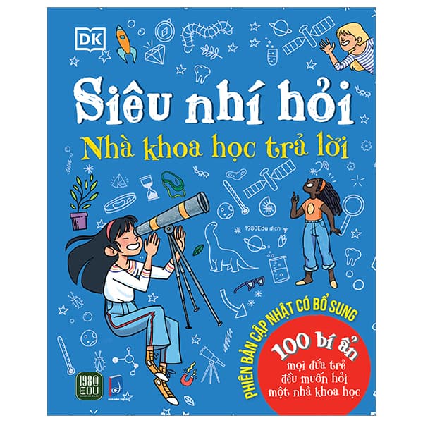 Sách Siêu Nhí Hỏi - Nhà Khoa Học Trả Lời - Bìa Cứng (Tái Bản 2024) - DK