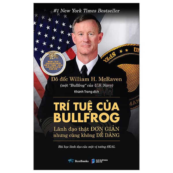 Sách Trí Tuệ Của Bullfrog - Lãnh Đạo Thật Đơn Giản Nhưng Cũng Không - William H. McRaven