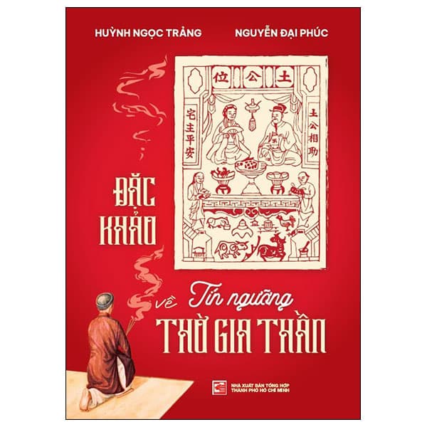 Sách Đặc Khảo Về Tín Ngưỡng Thờ Gia Thần (Tái Bản 2024) - Huỳnh Ngọc Trảng