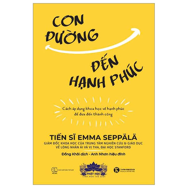 Sách Con Đường Đến Hạnh Phúc - Cách Áp Dụng Khoa Học Về Hạnh Phúc - TS Emma Seppälä