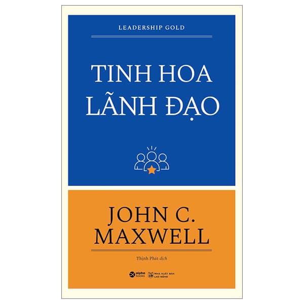 Sách Tinh Hoa Lãnh Đạo - Leadership Gold (Tái Bản 2024) - John C. Maxwell