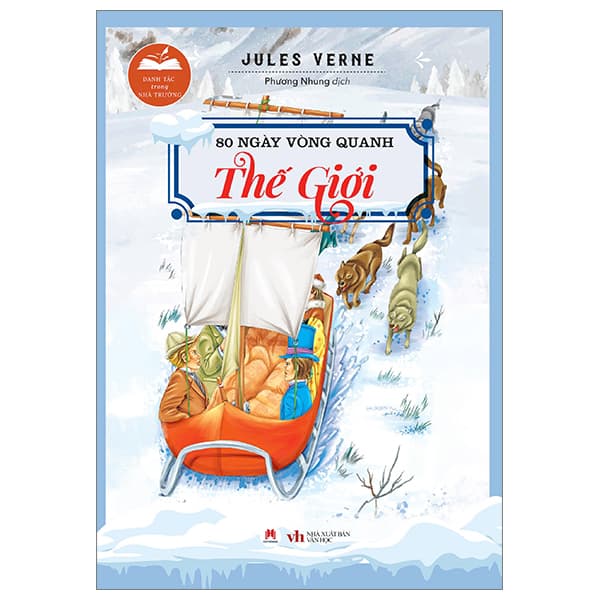 Sách Danh Tác Trong Nhà Trường - 80 Ngày Vòng Quanh Thế Giới (Tái Bản 20 - Jules Verne