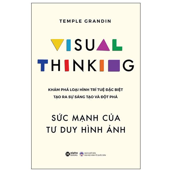 Sách Visual Thinking - Sức Mạnh Của Tư Duy Hình Ảnh - Khám Phá Loại Hìn - Temple Grandin