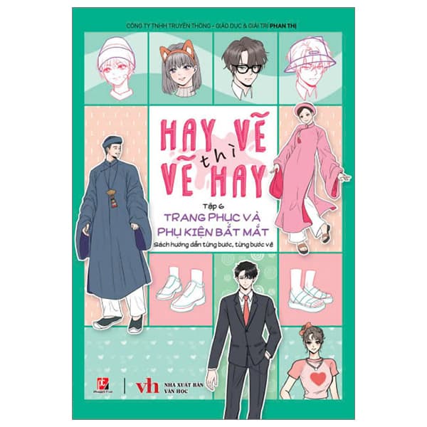 Sách Hay Vẽ Thì Vẽ Hay - Tập 6 - Trang Phục Và Phụ Kiện Bắt Mắt - Phan Thị