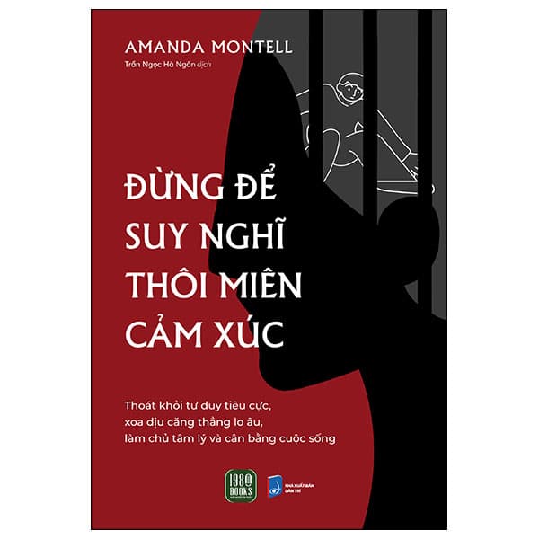Sách Đừng Để Suy Nghĩ Thôi Miên Cảm Xúc - Amanda Montell