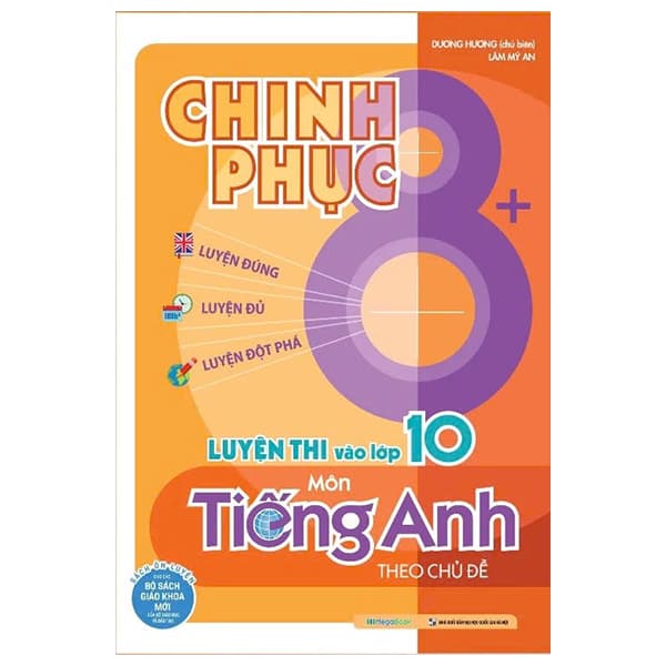Sách Chinh Phục 8+ Luyện Thi Vào Lớp 10 Môn Tiếng Anh (Tái Bản 2025) - Dương Hương