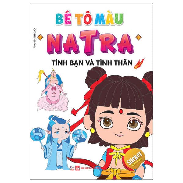 Sách Bé Tô Màu Natra - Tình Bạn Và Tình Thân - Phan Minh Đạo