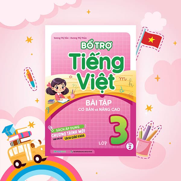 Sách Bổ Trợ Tiếng Việt - Bài Tập Cơ Bản Và Nâng Cao Lớp 3 - Tập 2 - Vương Thị Vân